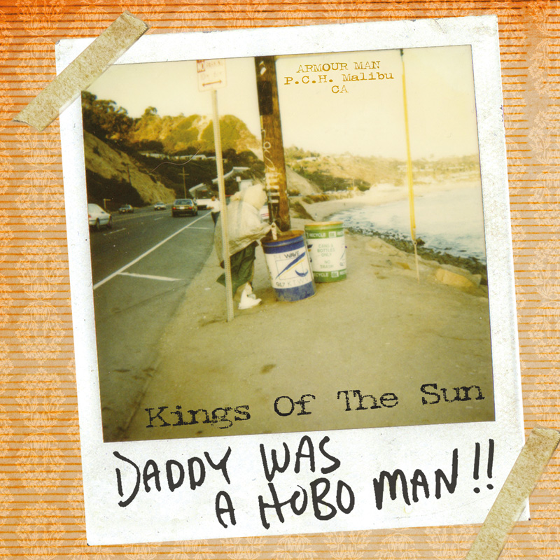 Daddy Was A Hobo Man!!